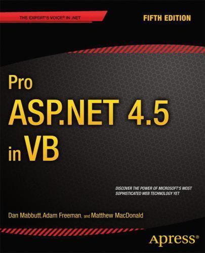 Pro ASP.NET 4.5 in VB by Mabbutt, Dan; Freeman, Adam; MacDonald, Matthew