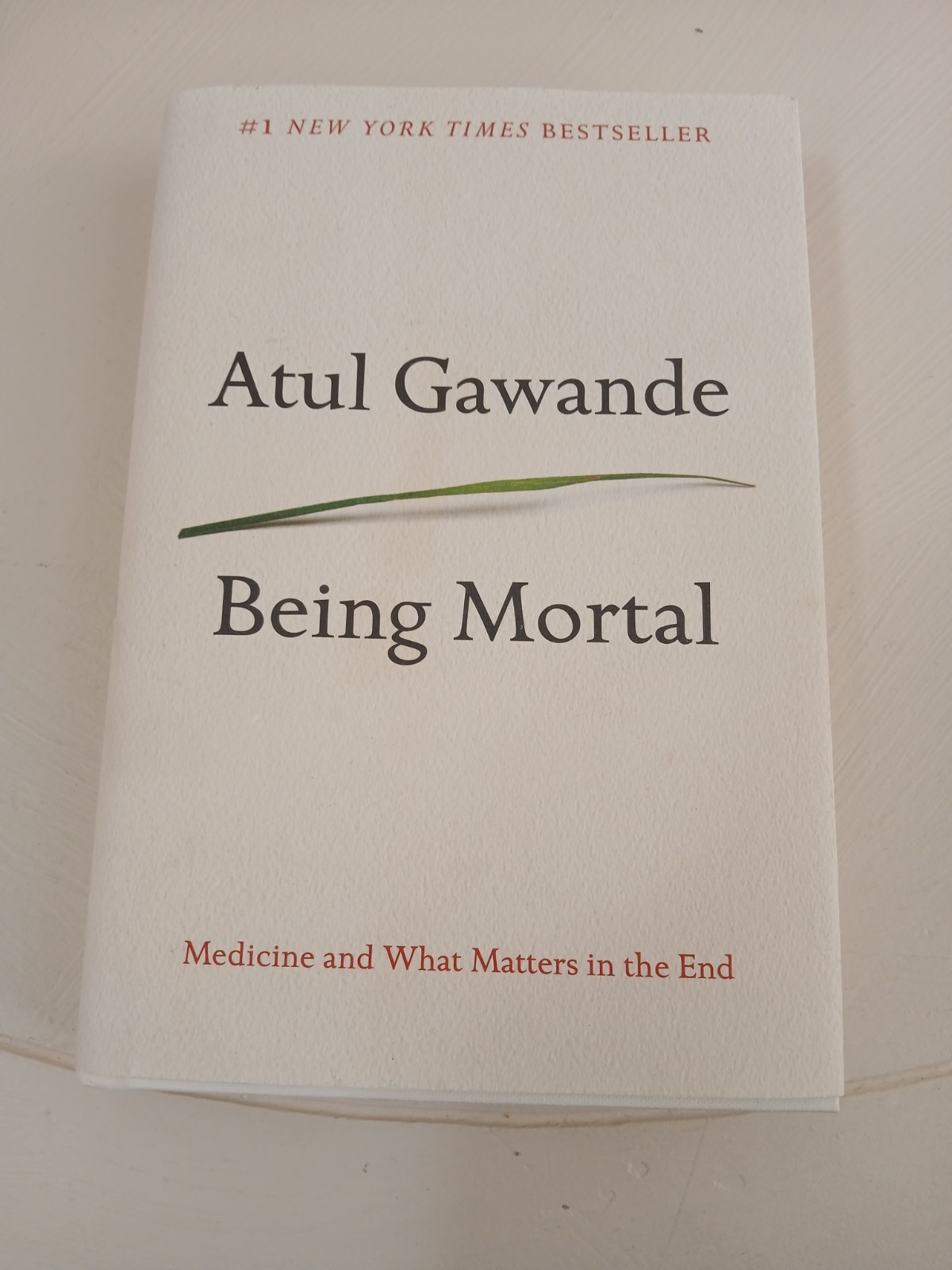 Being Mortal: Medicine and What Matters in the End … by Gawande, Atul Hardback