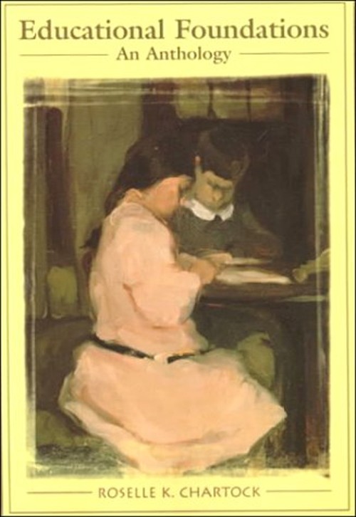 Educational Foundations : An Anthology Paperback Roselle K. Chart