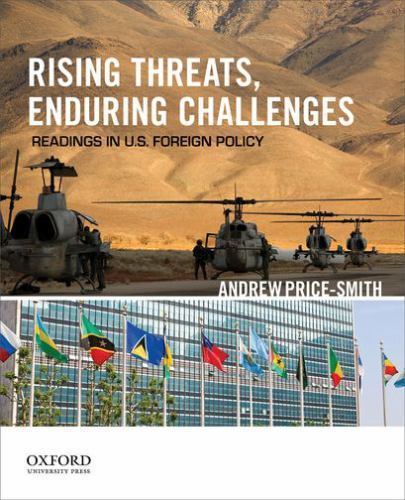 Rising Threats, Enduring Challenges: Readings in U.S. Foreign Policy by Price-S