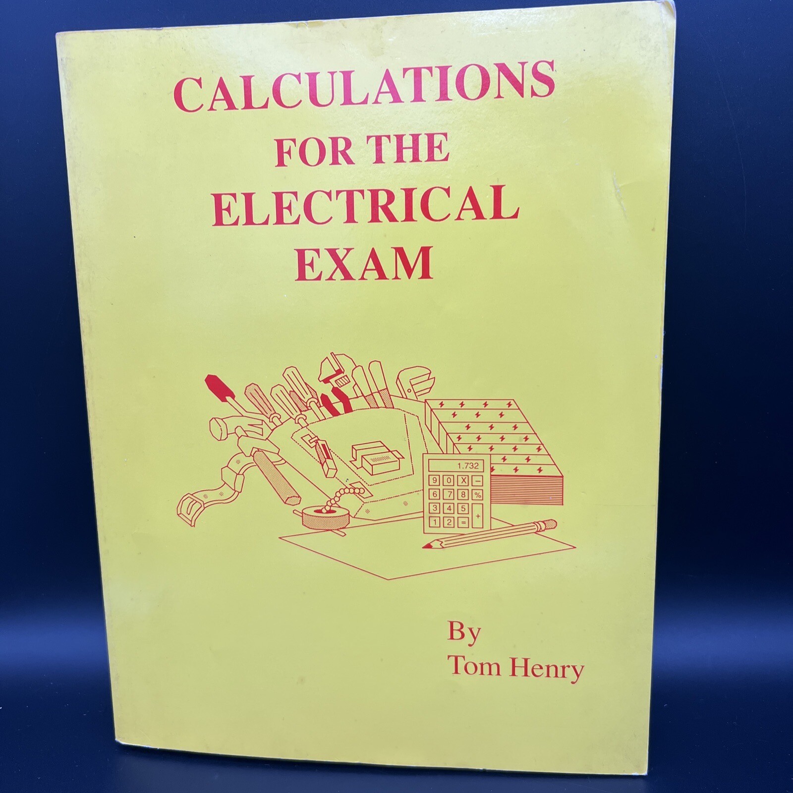 CALCULATIONS FOR THE ELECTRICAL EXAM By Tom Henry *good Condition* 1989