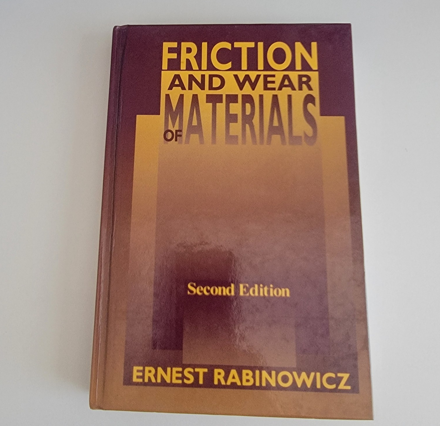 FRICTION AND WEAR OF MATERIALS by Ernest Rabinowicz (Hardback)