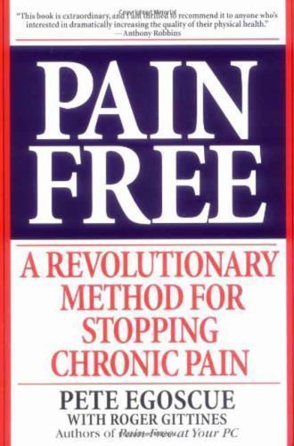Pain Free: A Revolutionary Method for Stopping Chronic Pain, Egoscue, Pete,Gitti