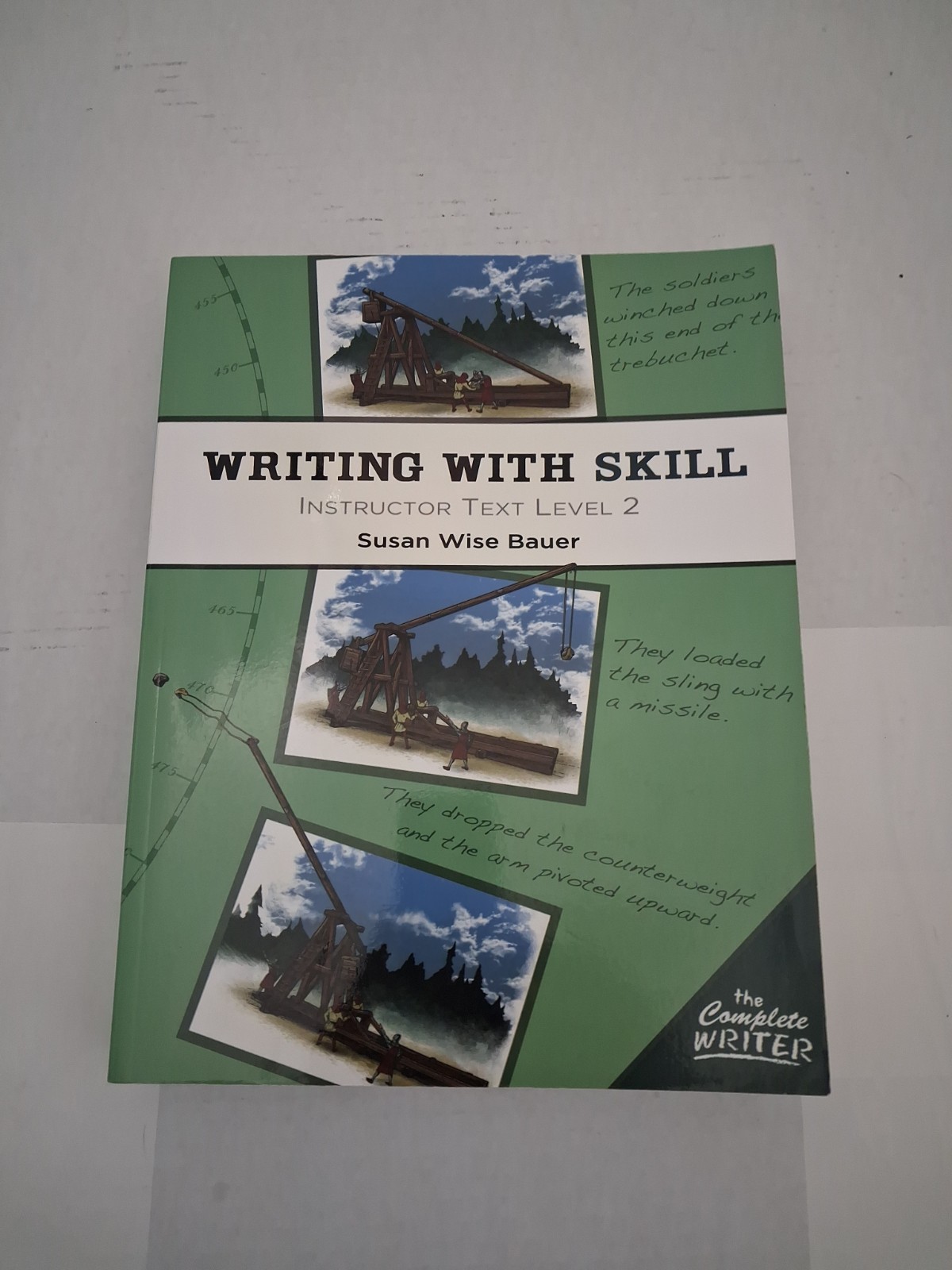 Writing With Skill, Level 2: Instructor Text (The Complete Writer)