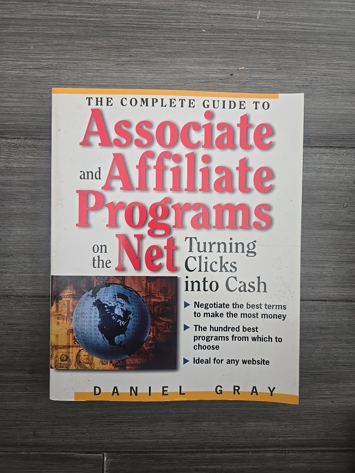 Complete Guide to Associate and Affiliate Programs on the Net – First Edition