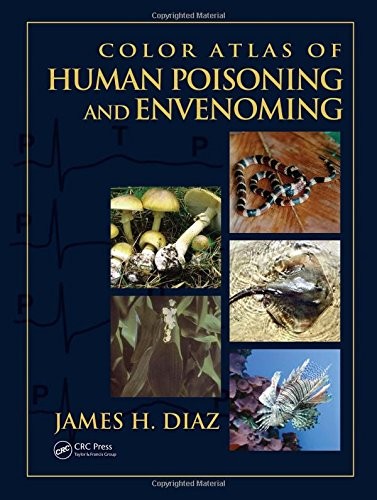 COLOR ATLAS OF HUMAN POISONING AND ENVENOMING By Diaz James – Hardcover