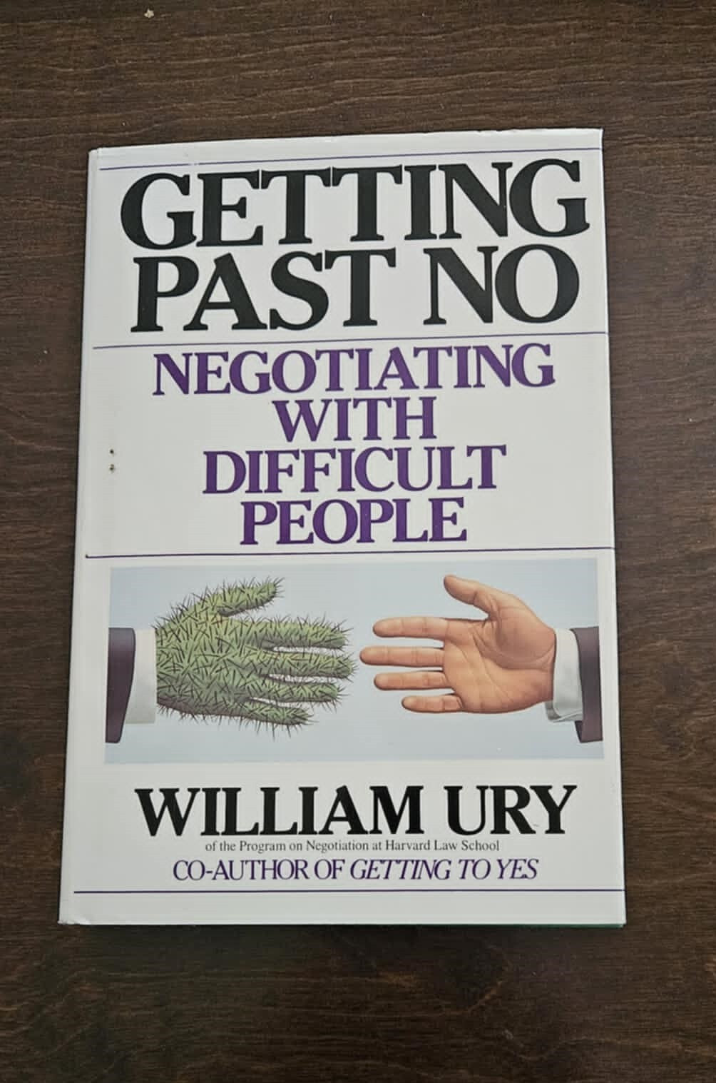 Getting Past No: Negotiating With Difficult People by William Ury