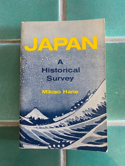 JAPAN A Historical Survey by Mikiso Hane 1972 Scribner’s PB