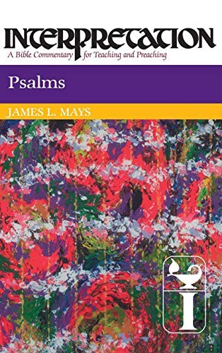 Psalms: Interpretation: A Bible Commentary for Teaching and Prea
