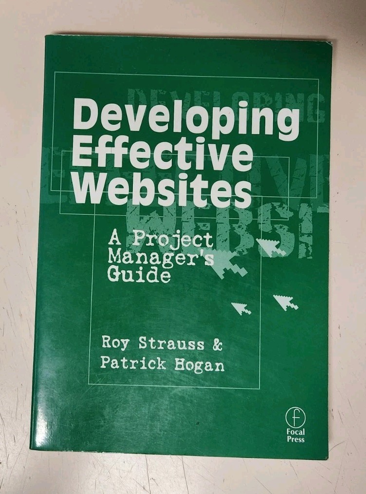 Developing Effective Websites (2001 Scribner PB Bk) Roy Strauss, Patrick Hogan