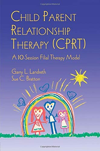 Child-Parent Relationship Therapy by Garry L. Landreth