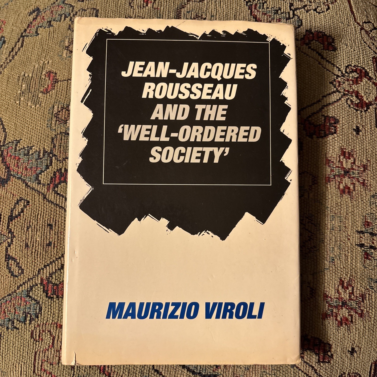 Jean-Jacques Rousseau and the ‘Well-Ordered Society’ by Maurizio Viroli