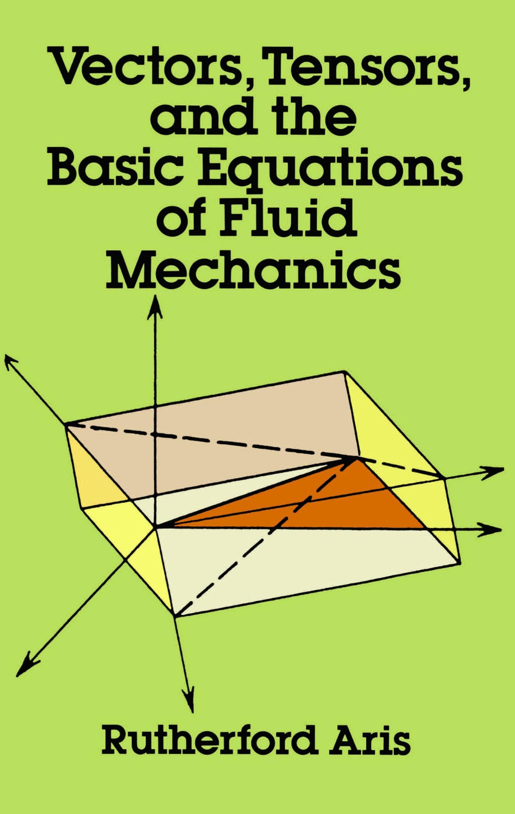 Vectors, Tensors and the Basic Equations of Fluid Mechanics (Dover Books on …