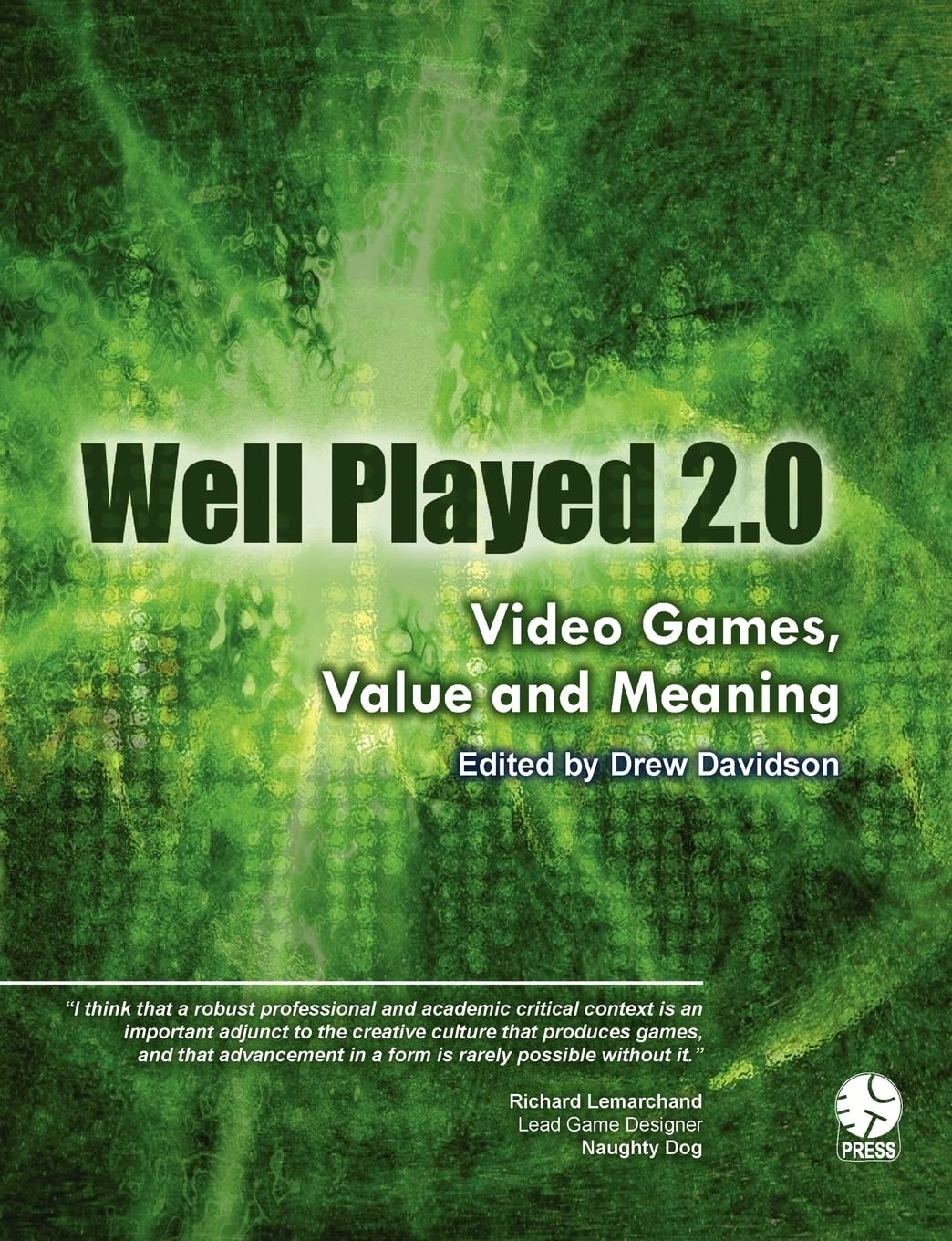 Well Played 2.0: Video Games, Value and Meaning