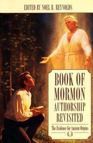 Book of Mormon Authorship Revisited: The Evidence for Anc – VERY GOOD