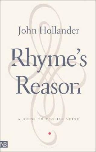 Rhyme’s Reason: A Guide to English Verse – Paperback By Hollander, John – GOOD