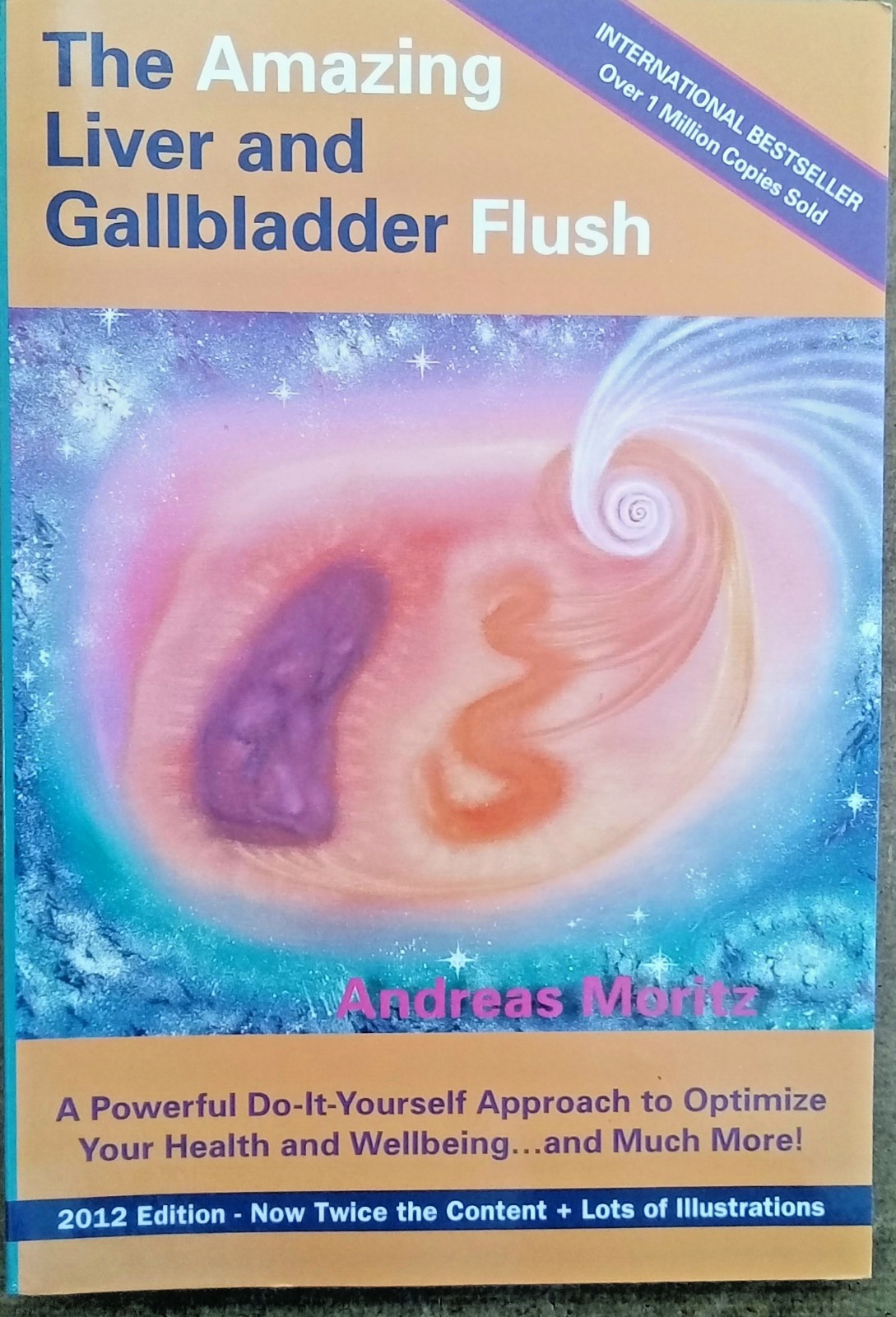 Amazing Liver and Gallbladder Flush by Andreas Moritz (2012, Trade Paperback)