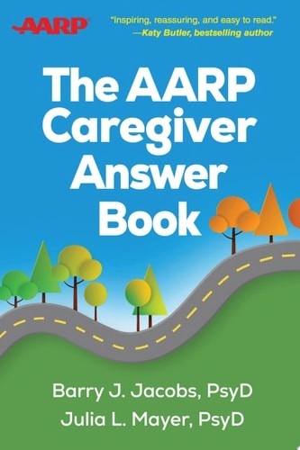 The AARP Caregiver Answer Book, Jacobs, Barry J.,Mayer, Julia L., Excellent Book