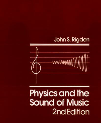 Physics and the Sound of Music, 2nd Edition by Rigden, John S.