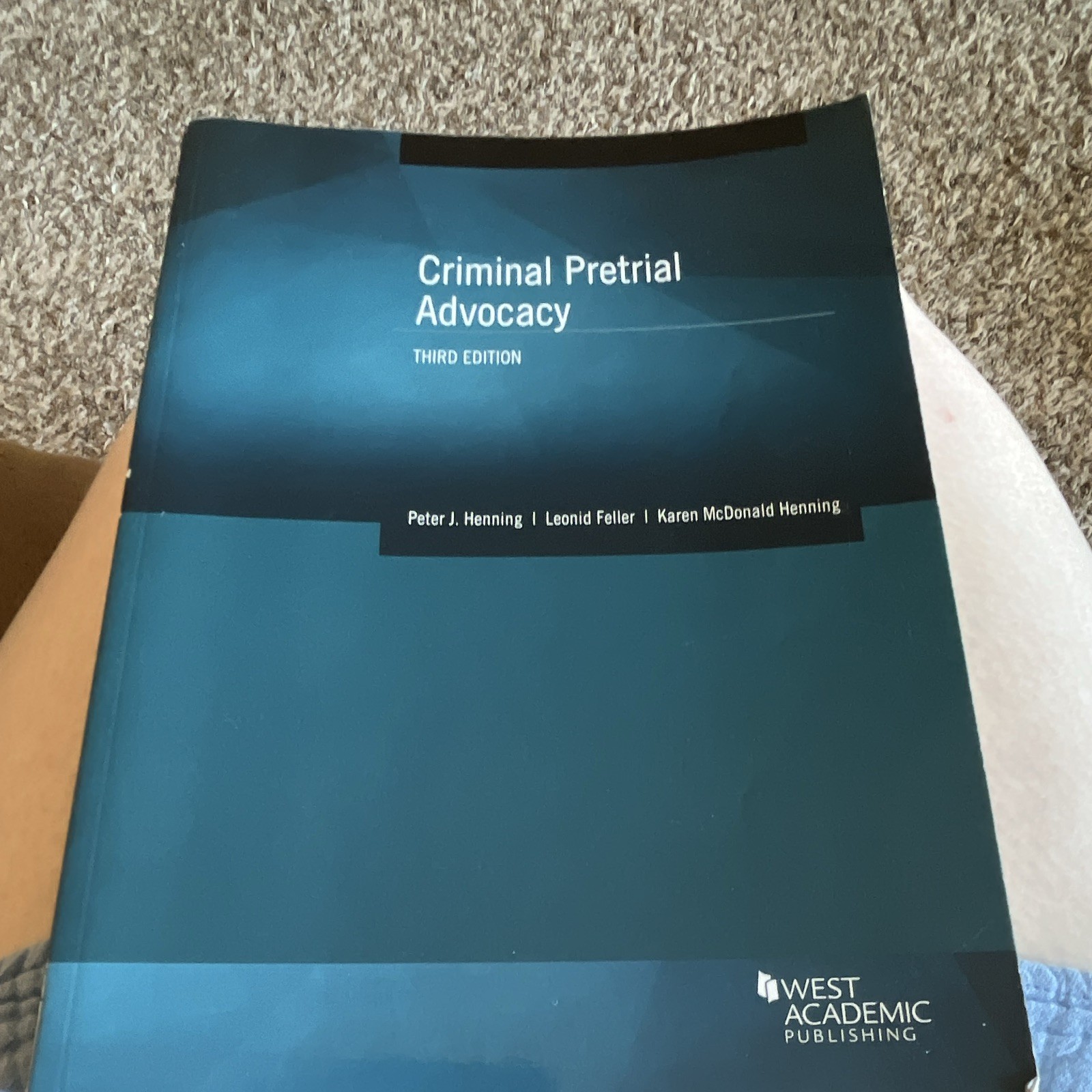 Criminal Pretrial Advocacy 3rd Ed PB West Academic Henning Feller McDonald