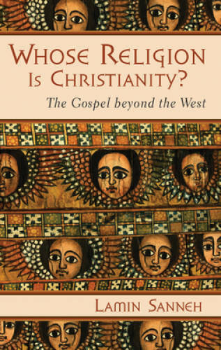 Whose Religion Is Christianity?: The Gospel beyond the West – Paperback – GOOD