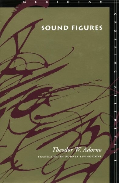 Sound Figures, Paperback by Adorno, Theodor W.; Livingstone, Rodney (TRN), Li…