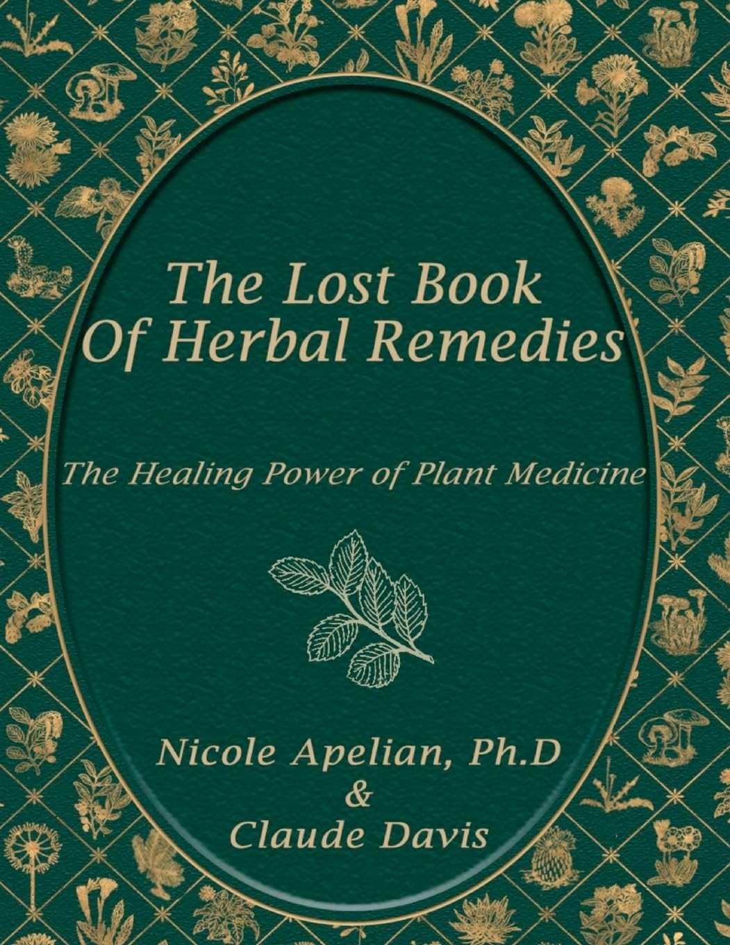 The Lost Book of Herbal Remedies Nicole Apelian|Claude Davis paperback Very …