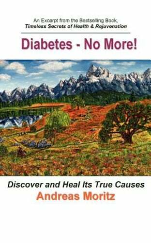Diabetes – No More! by Andreas Moritz: New