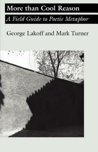 More than Cool Reason: A Field Guide to Poetic Metaphor by Lakoff, George, Turn