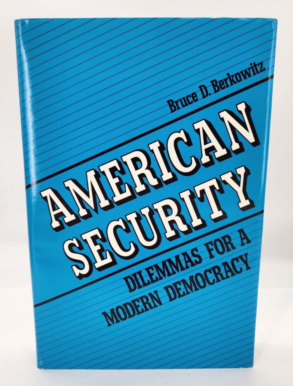 American Security: Dilemmas for a Modern Democracy by Berkowitz, Bruce D. HC/DJ
