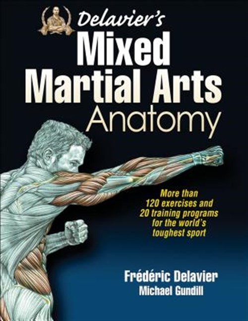 Delavier’s Mixed Martial Arts Anatomy, Paperback by Delavier, Frederic; Gundi…