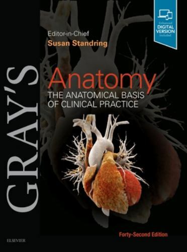 Gray’s Anatomy : The Anatomical Basis of Clinical Practice, 42nd Edition