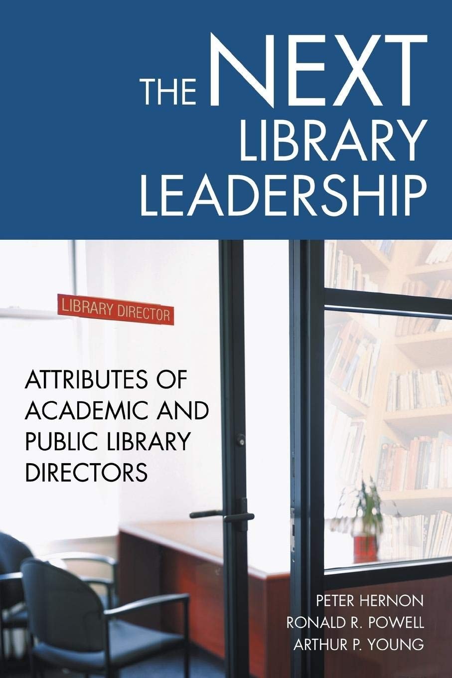 The Next Library Leadership: Attributes of Academic and Public Library Direc…