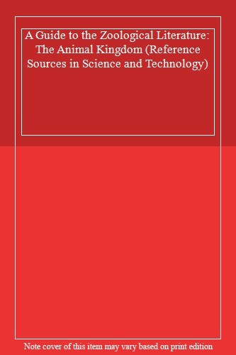 A Guide to the Zoological Literature: The Animal Kingdom (Reference Sources i-,