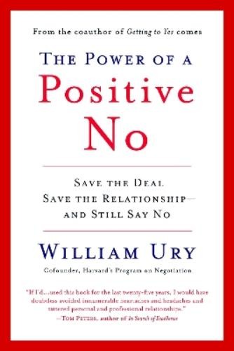 William Ury The Power of a Positive No (Paperback)