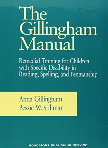 The Gillingham Manual: Remedial Training for Students With Specific Disability