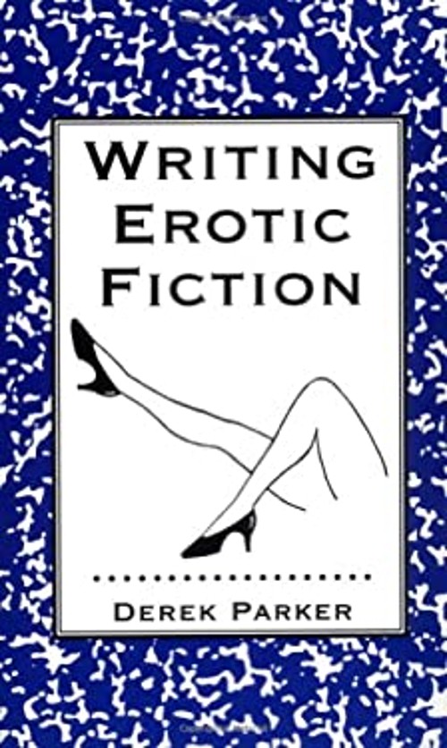 Writing Erotic Fiction Paperback Inc. Staff, Parker, Derek Da Cap