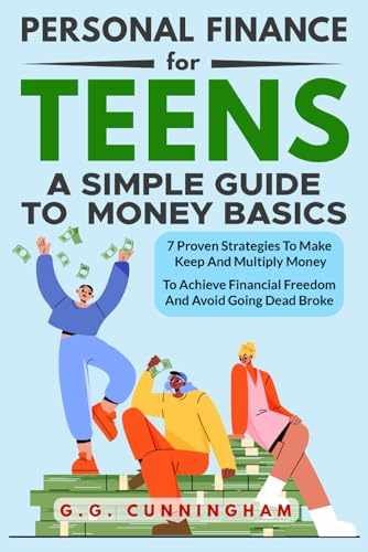 Personal Finance For Teens: A Simple – Paperback, by Cunningham G G – Very Good