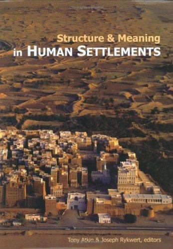 Structure and Meaning in Human Settlement Atkin, Tony and Rykwert, Joseph