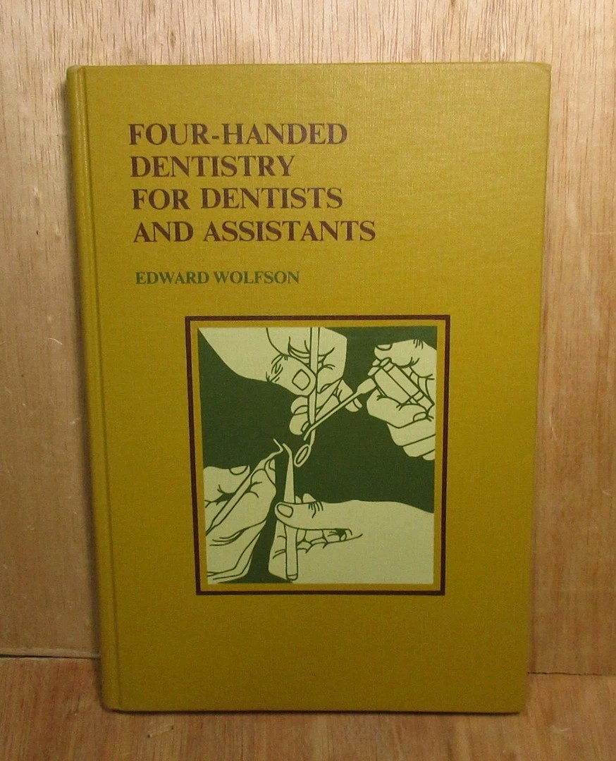 Four-Handed Dentistry for Dentists and Assistants 1975 Hardcover Edward Wolfson