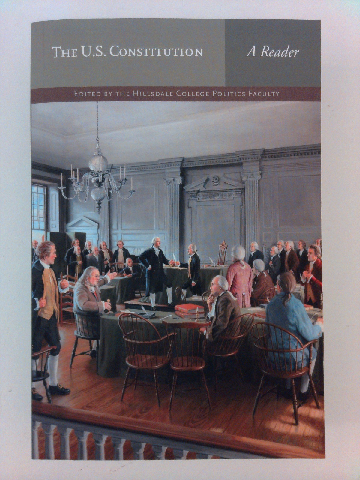 U. S. Constitution : A Reader by Hillsdale College Politics Faculty (2012)