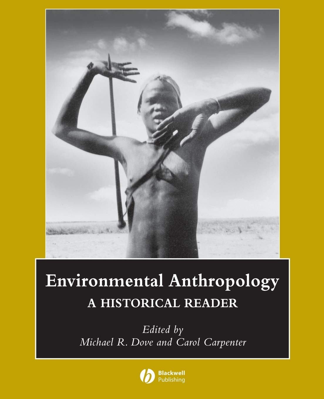 Environmental Anthropology: A Historical Reader (Wiley Blackwell Anthologies…