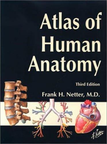 Atlas of Human Anatomy, Third Edition by Frank H. Netter, Good Book