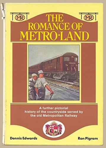 Romance of Metro-land: Further Pictorial Histor… by Pigram, Ronald G. Hardback