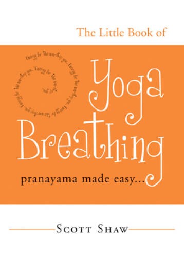 The Little Book of Yoga Breathing: Pranayama Made Easy. . . – Paperback – GOOD