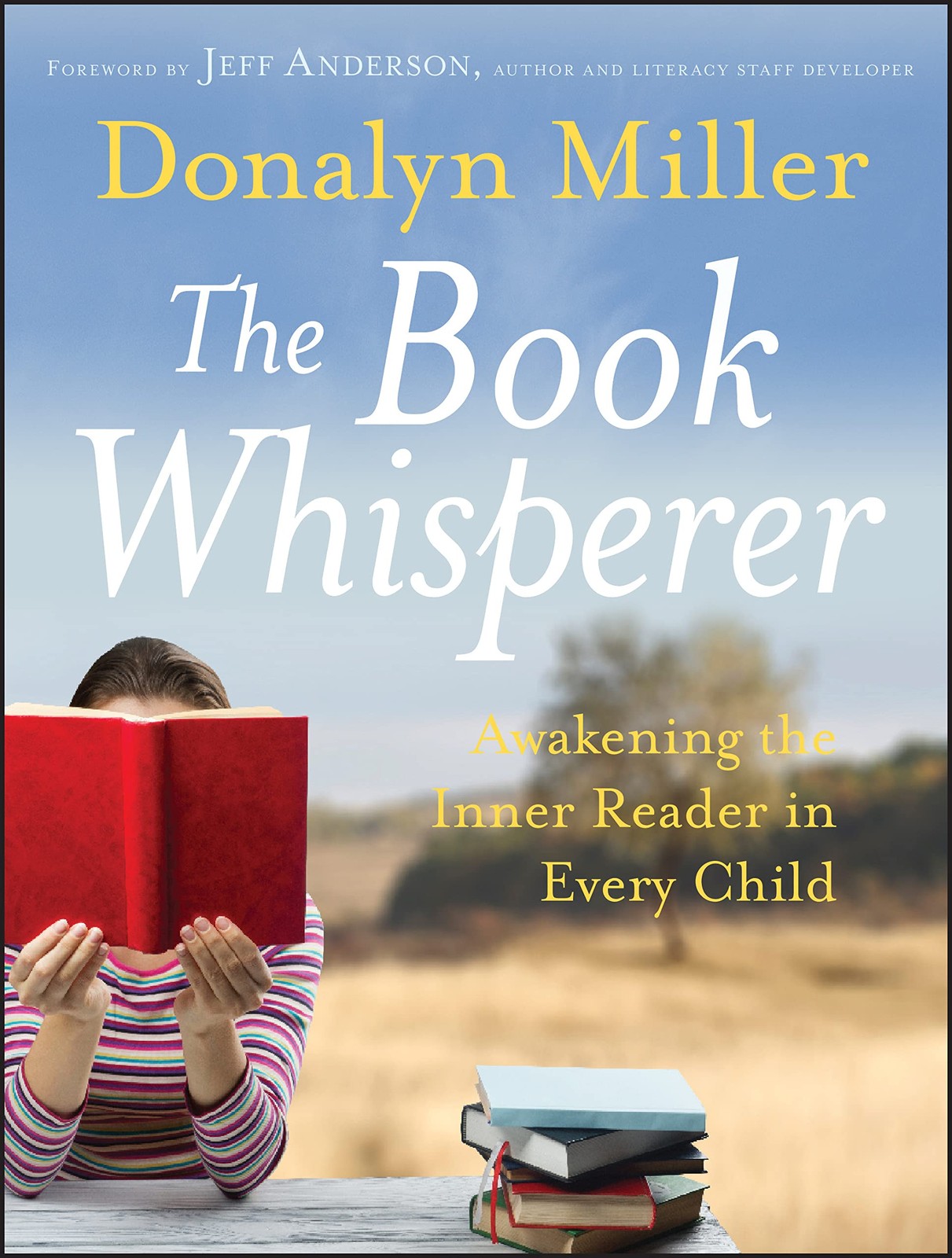 The Book Whisperer: Awakening the Inner Reader in Every Child by Miller