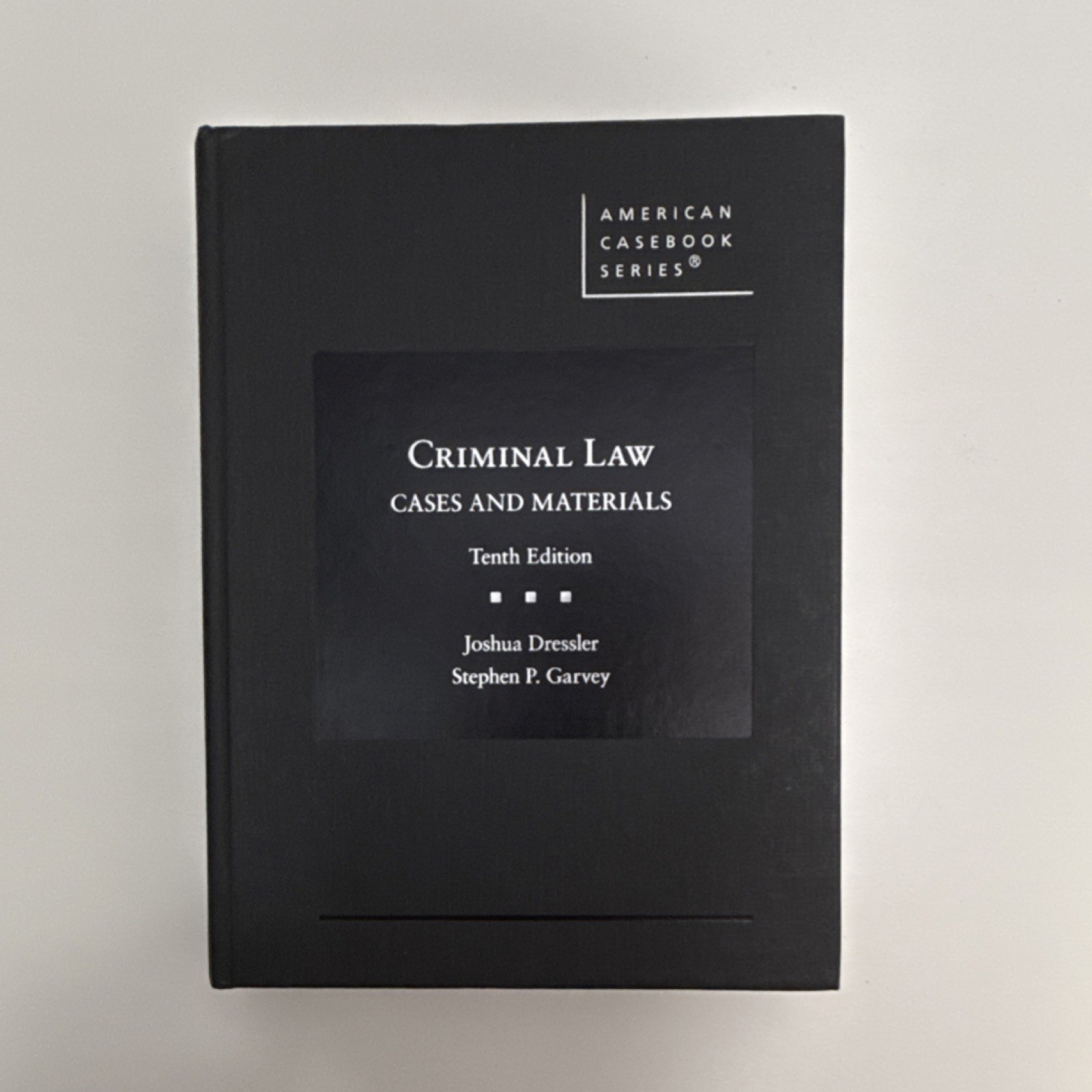 West Academic Criminal Law Cases and Materials Tenth Edition Dressler Garvey