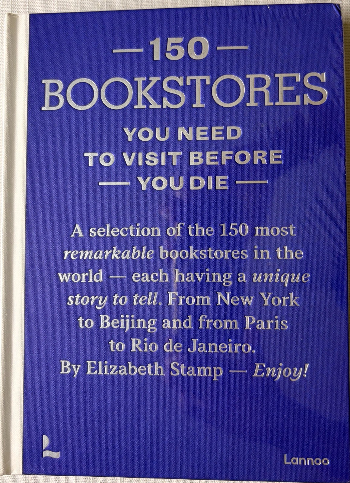 ! SEALED ! 150 Bookstores You Need to Visit Before You Die, Elizabeth Stamp, HC