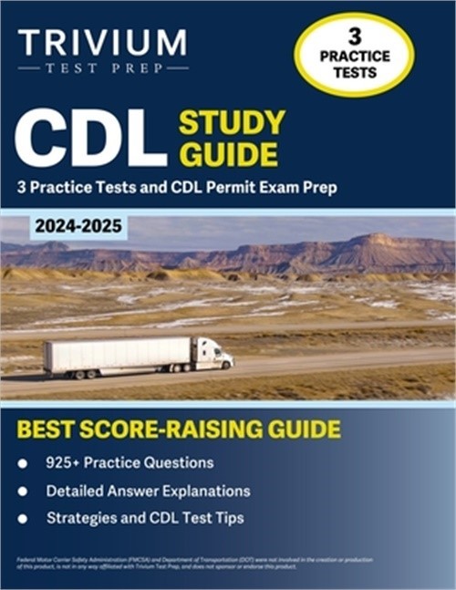 CDL Study Guide 2024-2025: 3 Practice Tests and CDL Permit Exam Prep (Paperback