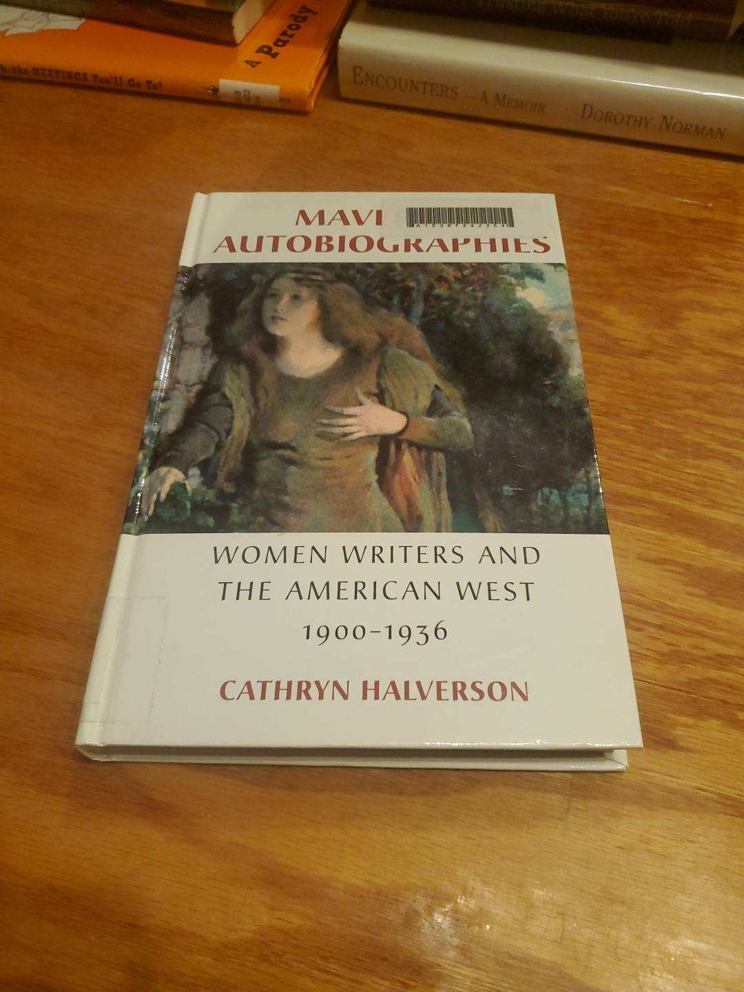 Maverick Autobiographies: Women Writers and American West 1900-1936 by Halverson